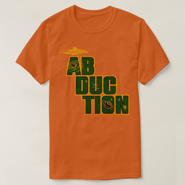 Abduction by UFO T-Shirt (Design Front)