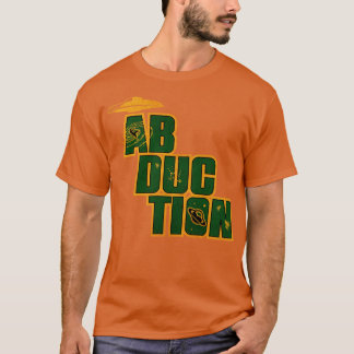 Abduction by UFO T-Shirt