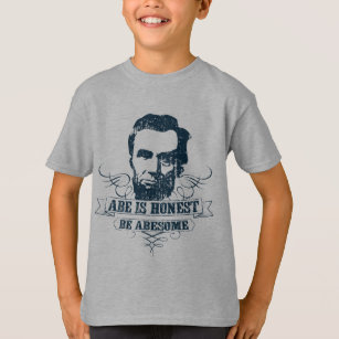 Abe Is Honest Be Abesome T-Shirt