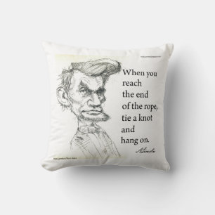 Abe Lincoln & "Hang On Tight" Famous Quote Cushion