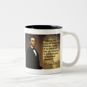 Abe Lincoln Quote "America will never be..." Two-Tone Coffee Mug