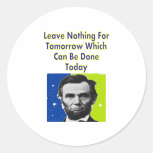 Abe Lincoln Quote T-Shirts & Gifts Classic Round Sticker