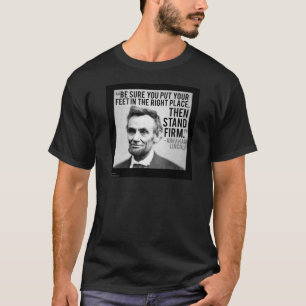 Abe Lincoln & "Stand Firm" Quote T-Shirt