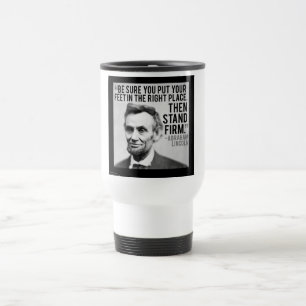 Abe Lincoln & "Stand Firm" Quote Travel Mug