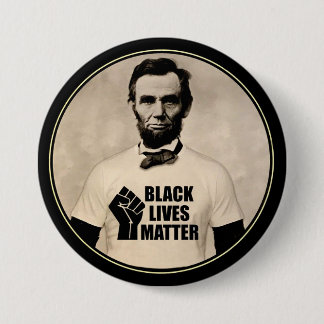 Abe Lincoln thought Black Lives Matter 7.5 Cm Round Badge