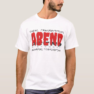 Abend Statement in Cobol Programming  T-Shirt