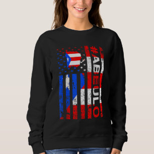 Abeulo Peurto Rican Grandpa Peurto Rico Usa Fathe Sweatshirt