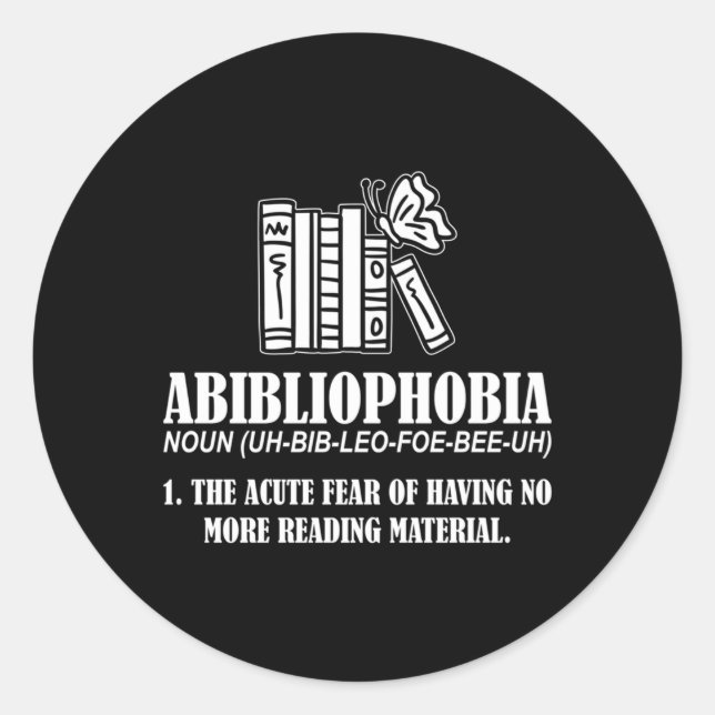 Abibliophobia Avid Reader Or Bookworm Classic Round Sticker (Front)