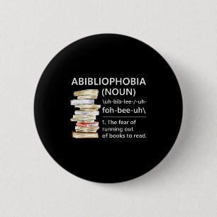 Abibliophobia definition funny reading book worm 6 cm round badge
