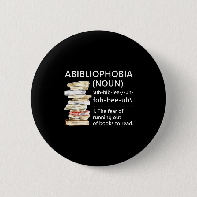 Abibliophobia definition funny reading book worm 6 cm round badge (Front)