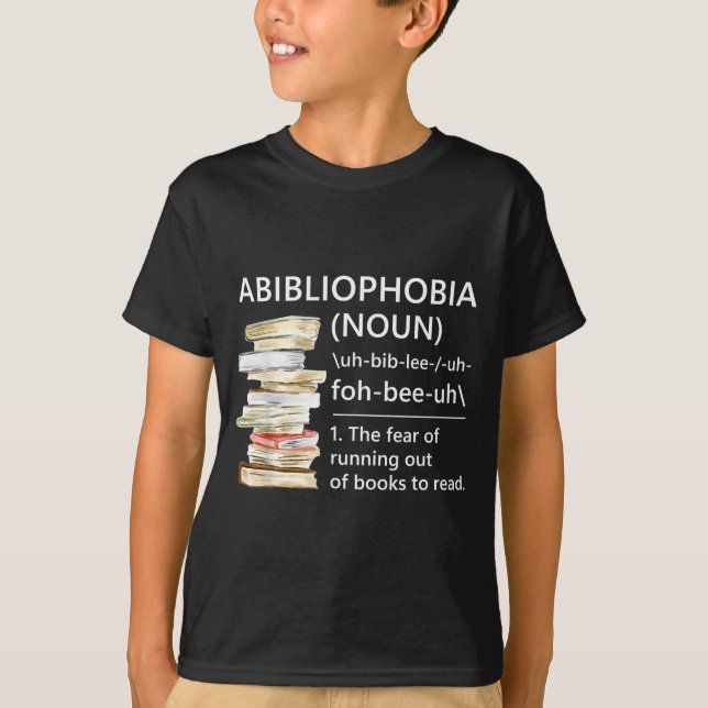 Abibliophobia definition funny reading book worm T-Shirt (Front)