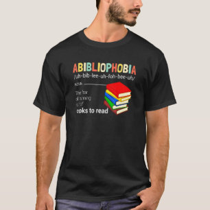 Abibliophobia Definition Reading Bookworm Reader V T-Shirt