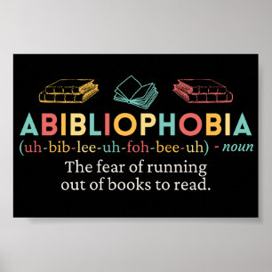 Abibliophobia Funny Definition Poster