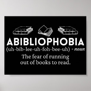 Abibliophobia Funny Definition Poster