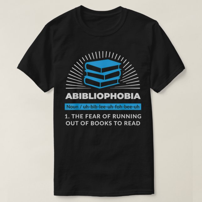 Abibliophobia  Funny Reading Bookworm Reader  T-Shirt (Design Front)