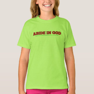 Abide in GOD T-Shirt