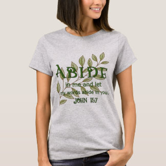 Abide In Me Christian Women's  T-Shirt