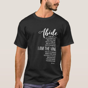 Abide In Me I Am The Vine John 15 4 5 T-Shirt