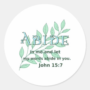 Abide In Me Scripture Verse John 15:7  Classic Round Sticker