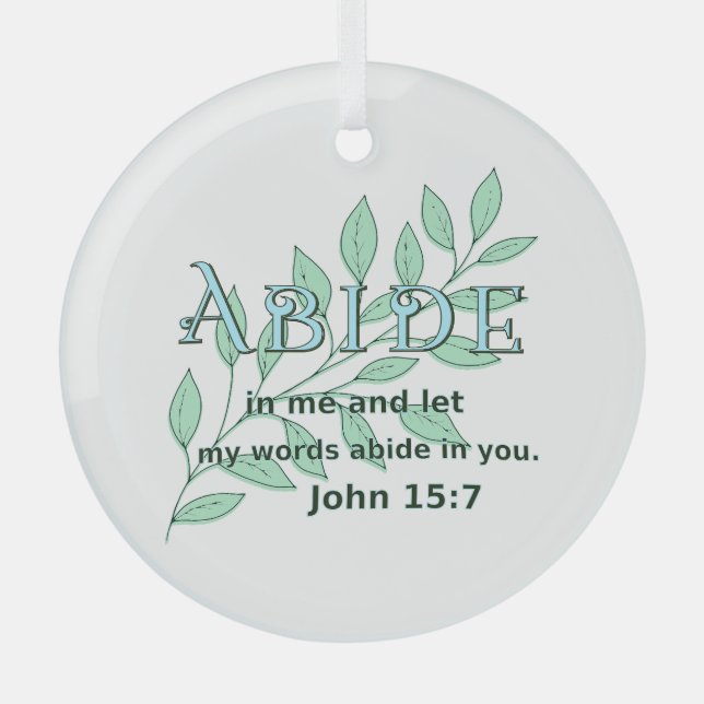 Abide In Me Scripture Verse John 15:7  Glass Tree Decoration (Front)