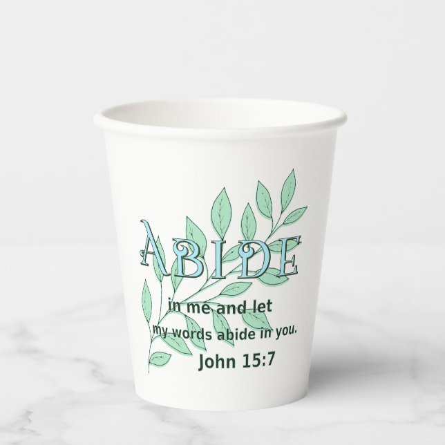 Abide In Me Scripture Verse John 15:7  Paper Cups (Front)