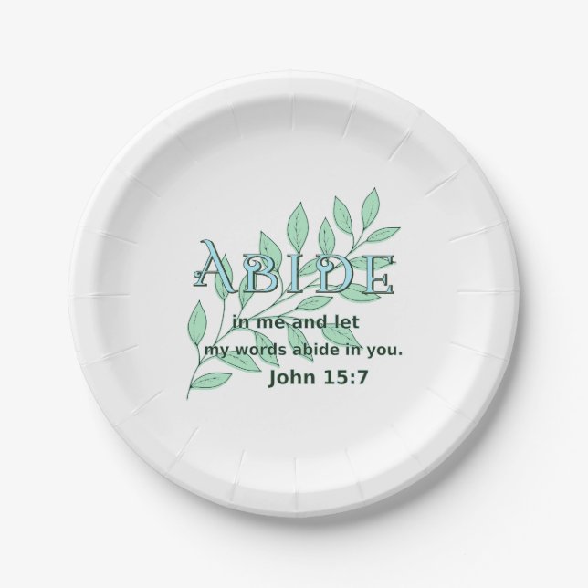 Abide In Me Scripture Verse John 15:7  Paper Plate (Front)