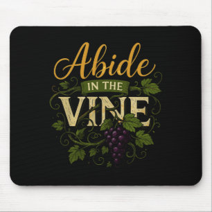 Abide In The Vine Shirt Christain Faith Shirt God Mouse Mat