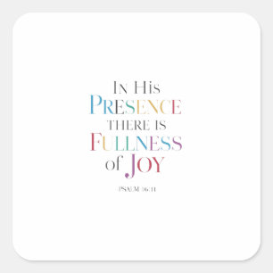 Abiding in His Eternal Fullness Now: Psalm 16:11 Square Sticker