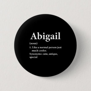 Abigail Name Definition Funny D 6 Cm Round Badge