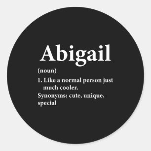 Abigail Name Definition Funny D Classic Round Sticker
