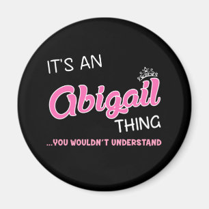 Abigail thing you wouldn't understand magnet