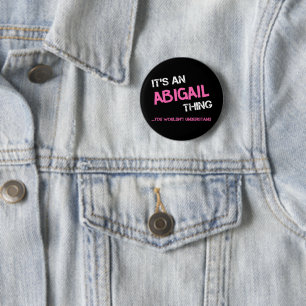 Abigail thing you wouldn't understand name 6 cm round badge