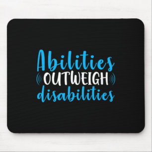Abilities Outweigh Disabilities Cute Special Educa Mouse Mat