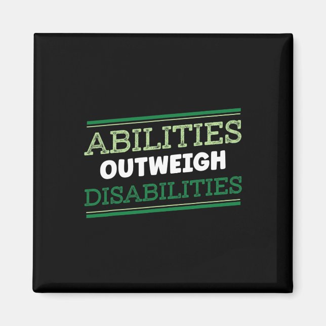 Abilities Outweigh Disabilities Differently Abled  Magnet (Front)