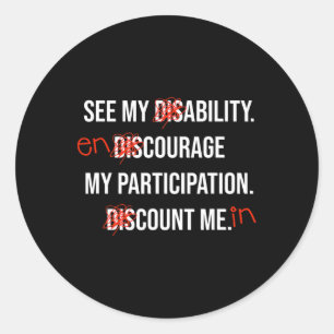 Abilities Outweigh Disabilities Disabilities Awar Classic Round Sticker