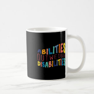 Abilities Outweigh Disabilities School Psychologis Coffee Mug