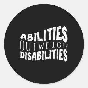 Abilities Outweigh Disabilities Special Education Classic Round Sticker