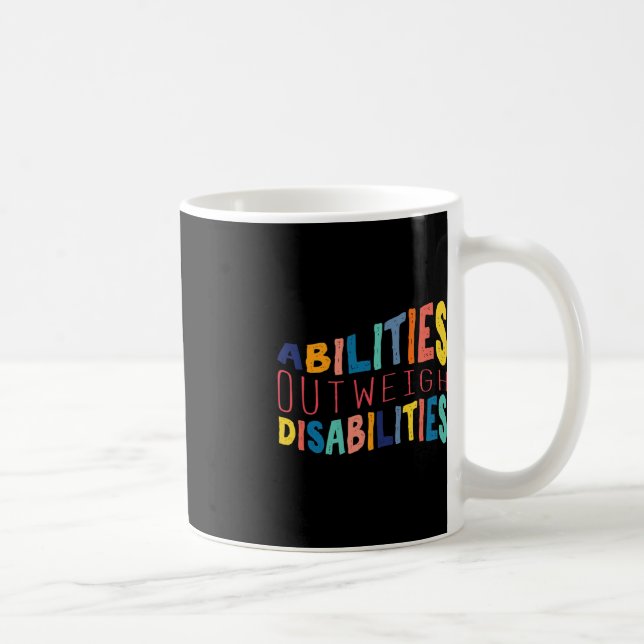 Abilities Outweigh Disabilities Special Education  Coffee Mug (Right)