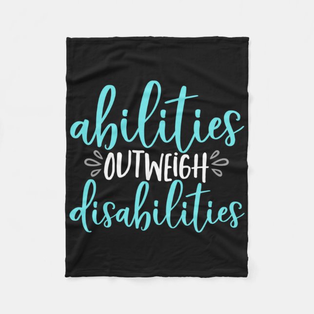 Abilities Outweigh Disabilities Special Education  Fleece Blanket (Front)