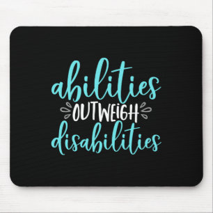 Abilities Outweigh Disabilities Special Education Mouse Mat