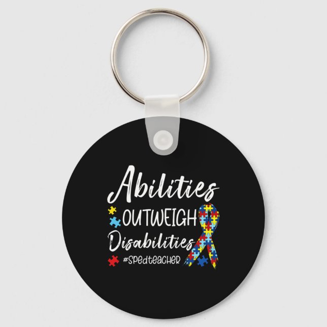 Abilities Outweigh Disabilities SPED Teacher Autis Key Ring (Front)