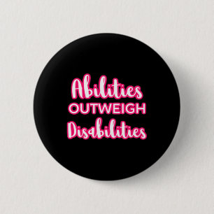 Abilities Outweigh Disabilities Teacher Special Ed 6 Cm Round Badge