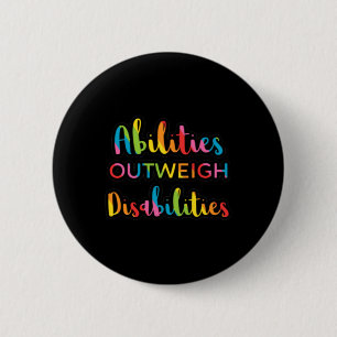 Abilities Outweigh Disabilities Teacher Speducator 6 Cm Round Badge
