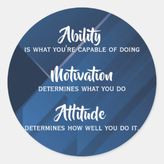 Ability, Motivation, Attitude Quote, Blue Abstract Classic Round Sticker