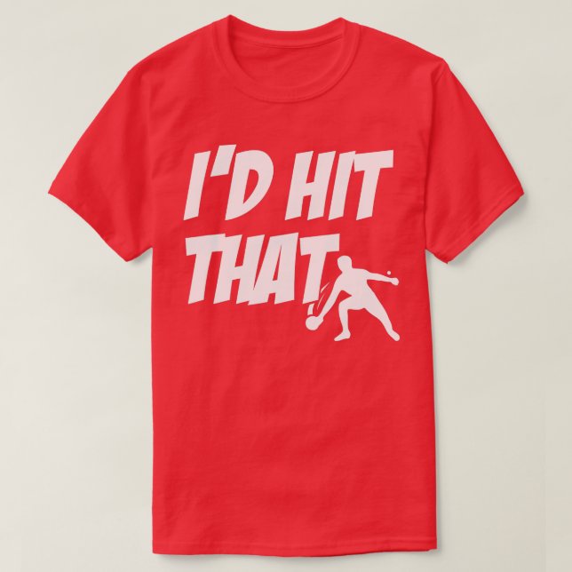 able ennis eam Id Hit hat  Ping Pong  T-Shirt (Design Front)