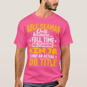 Able Seaman Job Title Funny Able Seaman Occupation T-Shirt