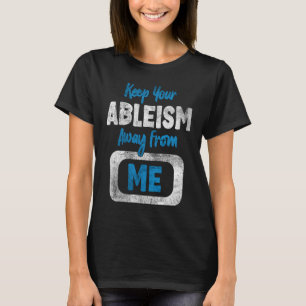 Ableism Awareness Anti Discrimination Disability A T-Shirt