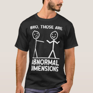 Abnormal Dimensions Workout Gym Funny Bodybuilding T-Shirt