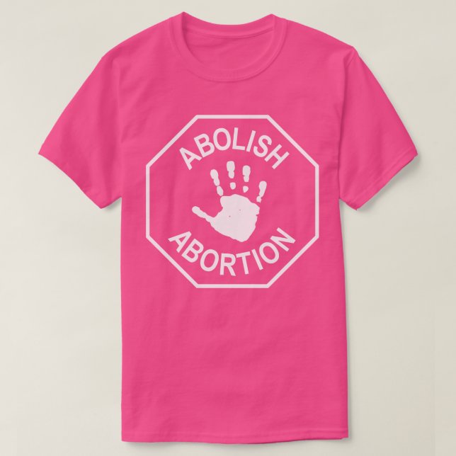 Abolish Abortion Stop Front White T-Shirt (Design Front)