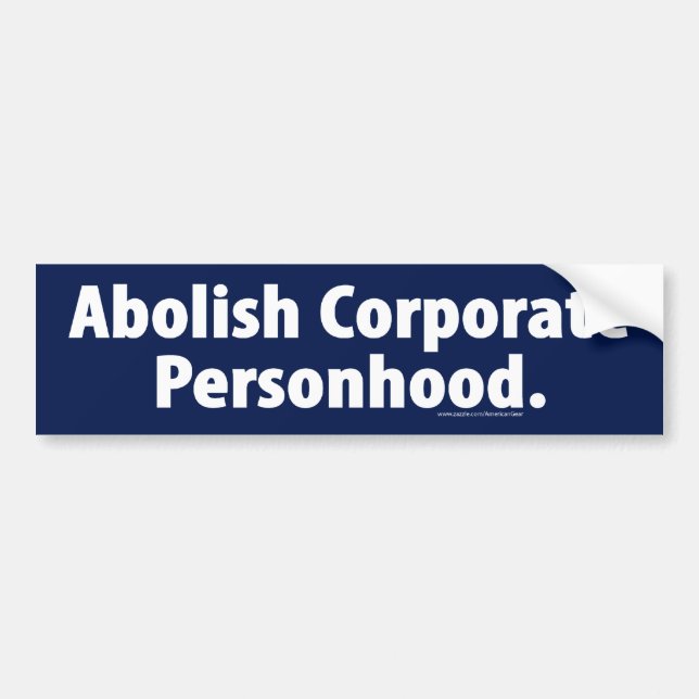 Abolish Corporate Personhood Bumper Sticker (Front)